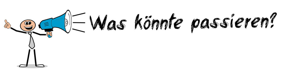 Was könnte passieren?