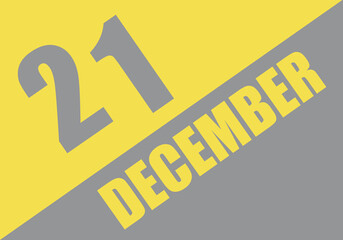 Calendar trendy colors 2021, 21 december. Background and lettering Ultimate Gray and Illuminating