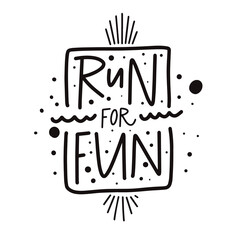 Run for Fun phrase. Hand drawn black color lettering text and white background.