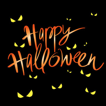 Happy Halloween lettering. Handwritten calligraphy on a black dark background with lighted eyes in the background. Illustration for website, posters, ads, coupons, promotional material or invitations.