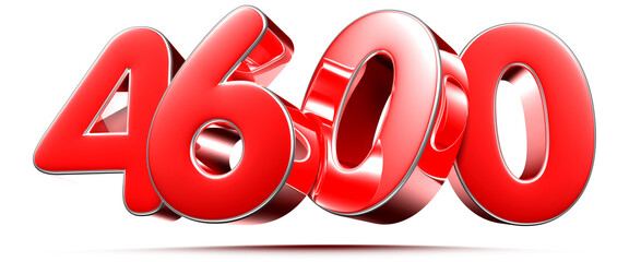 Rounded red numbers 4600 on white background 3D illustration with clipping path