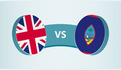 United Kingdom versus Guam, team sports competition concept.