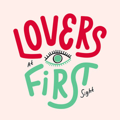 Valentine's day card with words: Lovers at first sight. Calligraphy
