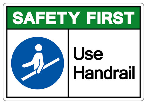 Safety First Use Handrail Symbol Sign,Vector Illustration, Isolated On White Background Label. EPS10
