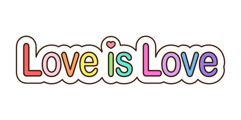 Love is love. Hand drawn vector lettering in cartoon colorful style. Best for prints, posters, cards, sticker packs and web design.