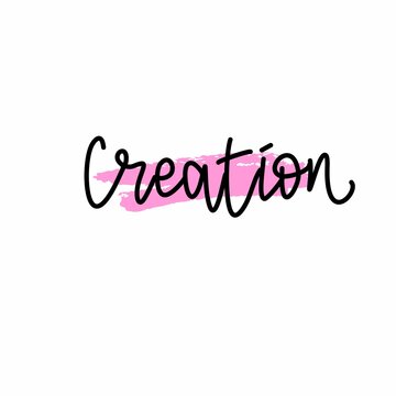 Hand draw lettering "Creation". Emblem for art studio, creativity, education, school, hobby, design. Design element for logo, postcard, background.