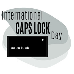 Obraz premium International Caps Lock Day, idea for poster, banner, flyer or postcard