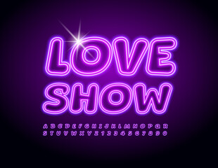 Vector Neon Banner Love Show. Illuminated Bright Font. Glowing Alphabet Letters and Numbers set