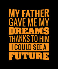 Father t shirt design,dad t shirt design,father's day t shirt design,vector t shirt