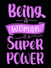 t shirt design being a woman is a super power