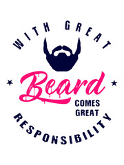 t shirt design with great beard comes great responsiblity