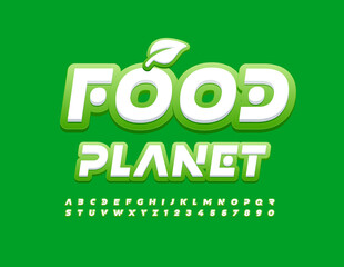 Vector trendy Poster Food Planet.  White and Green Font. Bright Creative Alphabet Letters and Numbers set.