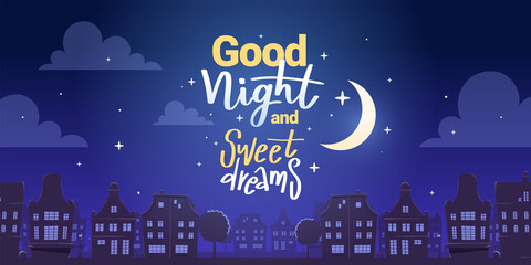 Vector illustration of night city street with light window on dark blue sky background with cloud and moon. Art design with text good night and sweet dreams