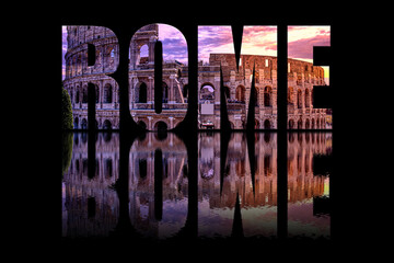 Rome text composed of Colosseum on black background with text reflection in water.