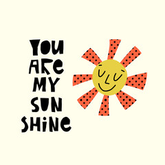 Funny pop art Valentine's Day card design with hand lettering. You are my sunshine text and cute sun character smiling.