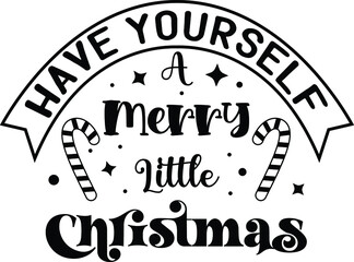 Have Yourself  A Merry Little Christmas Quote Vector Illustration
