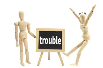 trouble