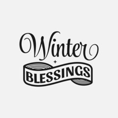 Winter Blessings lettering, winter holiday and snow quote for print, poster, card, t-shirt, mug and much more
