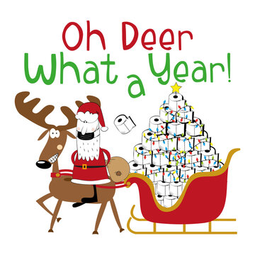 Oh deer what a year! - Funny reindeer and Santa Claus in facemask with toilet paper christmas tree in sleigh. Funny greeting card for Christmas in covid-19 pandemic self isolated period.  