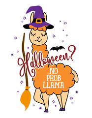 Halloween? No probllama (no problem) - funny vector quotes and llama drawing. Lettering phrase for Halloween party. Cute llama character illustration on isolated background.