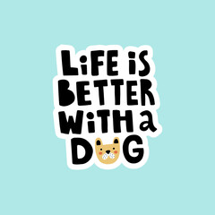 vector illustration of dog and life is better text