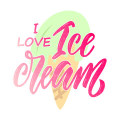 Vector illustration of I love ice cream text for banner, leaflet, poster, clothes, logo, advertisement design. Handwritten phrase for template, signage, billboard, print
