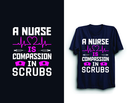 A Nurse Is Compassion In Scrubs - Nurse T-shirt Design, Nurse T-shirt Vector Graphics, Scrub Wearing, Scrub, Nursing, Doctor, Heartbeat Sign And Nurse Cap