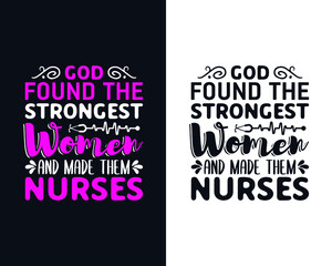 Fototapeta premium Quote - God found the strongest women and made them nurse - Nurse t-shirt design, Nursing, Doctor, Vector graphics, Nurse cap with floral.