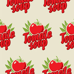 Seamless pattern with tomatoes and inscriptions Tomato soup on a light backdrop in a retro style. Suitable for branded wrapping paper and packaging. Repeating vector background for tomato soup puree