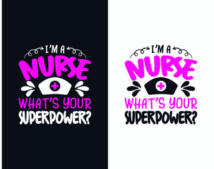 I'm a nurse what's your superpower - Nurse t-shirt design, line drawing, superman symbol, Designed for t-shirt, print, mug, beg, poster.