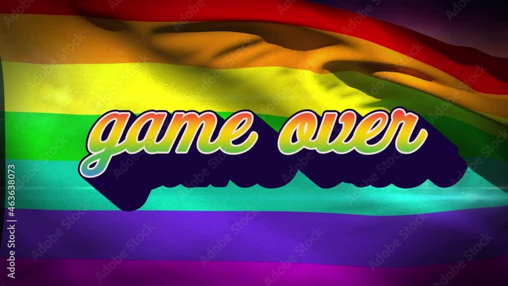 Poster animation of game over text with rainbow colours on waving equality rainbow flag in the background.