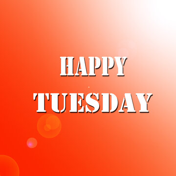 "Happy Tuesday" Bilder – Durchsuchen 111 Archivfotos, Vektorgrafiken ...