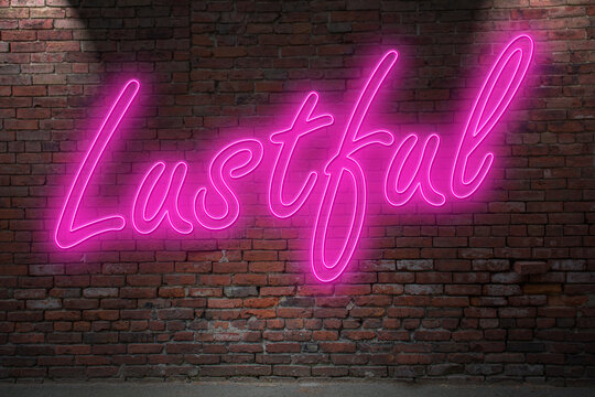 Neon lustful lettering on Brick Wall at night