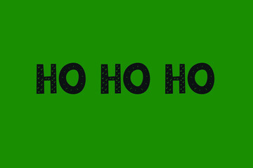 Saying ho ho ho, Merry Christmas text. Xmas banner design. New Year concept. Slogan or quote. December card on green background.
