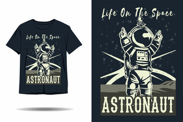 Life on the space astronaut silhouette t shirt design