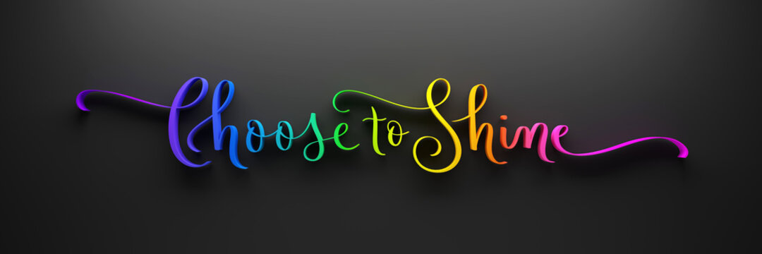 3D render of rainbow-colored brush calligraphy banner CHOOSE TO SHINE on dark background