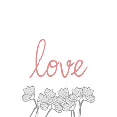 love-hand drawn lettering with beautiful flower illustration on white background. greeting card design. hand drawn vector. doodle art for wallpaper, poster, greeting and invitation, banner, sticker. 