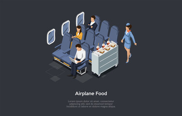 Vector Illustration, Cartoon 3D Style. Isometric Composition, Airplane Food Conceptual Design With Writing. Plane Indoors Surrounding. Aircraft And Airlines Service Staff. Passengers And Stewardess