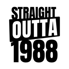 Fototapeta premium Straight outta 1988, 1988 birthday typography Retro design