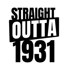 Fototapeta premium Straight outta 1931, 1931 birthday typography Retro design