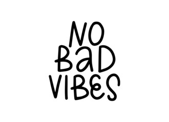 No bad vibes calligraphic text. Positive emotions and feeling good concept. Handwritten lettering on white background