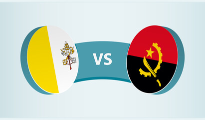 Vatican City versus Angola, team sports competition concept.