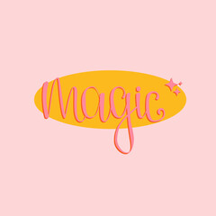 Magic handwritten lettering text. Sticker, label, tag illustration.