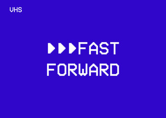 Fototapeta premium The big text message Fast Forward inside a blue screen from a fake VHS tape (clean style). 