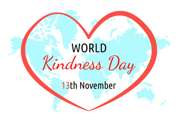 World Kindness day. Vector poster. Red heart and blue world map. November 13. Text World Kindness day