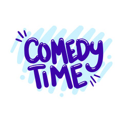 comedy time quote text typography design graphic vector illustration