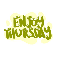 enjoy thursday quote text typography design graphic vector illustration