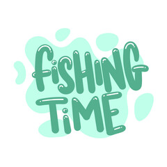 fishing time quote text typography design graphic vector illustration