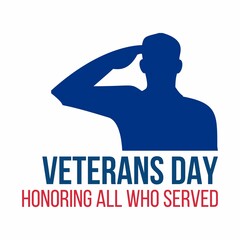 Vector Graphic of Soldier's silhouette giving salute with text honoring all who served isolated on white background perfect for Veterans Day illustration and card
