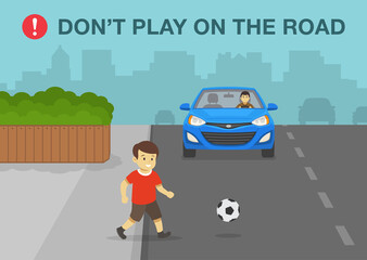 Road or traffic safety rule. Young boy running onto city road. Kid playing football on the street. Don't play on the road warning design. Flat vector illustration template.